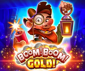 Boom! Boom! Gold!