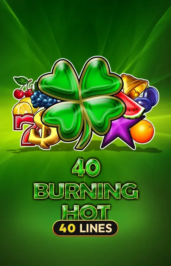 40 Burning Hot
