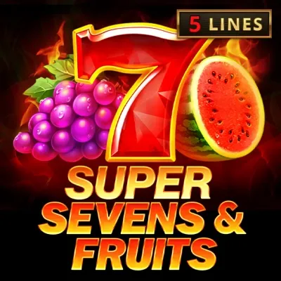 5 Super Sevens & Fruits
